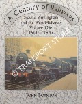 Book cover of A Century of Railways around Birmingham and the West Midlands by BOYNTON, John